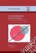 Convergenze di filologiaUn confronto fra metodi di ricerca. E-book. Formato PDF ebook