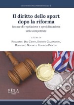 Il diritto dello sport dopo la riformaIstanze di regolazione e specializzazione delle competenze. E-book. Formato PDF ebook