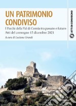 Un patrimonio condivisoI Parchi della Val di Cornia tra passato e futuro. Atti del convegno 15 dicembre 2021. E-book. Formato PDF ebook