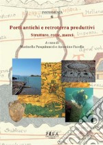 Porti antichi e retroterra produttiviStrutture, rotte, merc. E-book. Formato PDF ebook