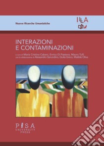 Interazioni e contaminazioni. E-book. Formato PDF ebook di Cristina Maria Cabani