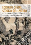 Lorenzo Gestri, storico del lavoroAtti del convegno del 19-20 maggio 2022. E-book. Formato PDF ebook