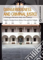 Dangerousness and Criminal JusticeDialogue Between Italy and Türkiye. E-book. Formato PDF