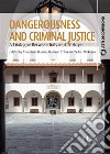 Dangerousness and Criminal JusticeDialogue Between Italy and Türkiye. E-book. Formato PDF ebook di Valentina Bonini