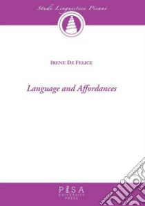 Language and Affordances. E-book. Formato PDF ebook di Irene De Felice