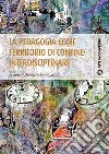 La pedagogia come territorio di confine interdisciplinare. E-book. Formato PDF ebook di Donatella Fantozzi