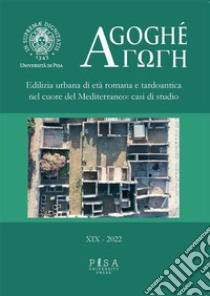 Agoghé XIXEdilizia urbana di età romana e tardoantica nel cuore del Mediterraneo: casi di studio. E-book. Formato PDF ebook di Antonino Facella