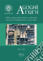 Agoghé XIXEdilizia urbana di età romana e tardoantica nel cuore del Mediterraneo: casi di studio. E-book. Formato PDF