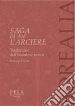 Saga di Án. L’ ArciereTraduzione dall’islandese antico. E-book. Formato PDF ebook