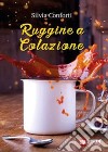 Ruggine a colazione. E-book. Formato EPUB ebook