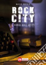 Rock City : Il blocco degli artisti . E-book. Formato EPUB ebook