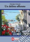 Un delitto efferato . E-book. Formato PDF ebook di Giuseppe Esposito