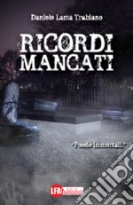 Ricordi mancati. E-book. Formato PDF ebook