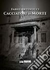 Cacciatori di morte . E-book. Formato PDF ebook