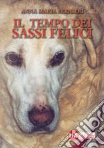 Il tempo dei sassi felici . E-book. Formato PDF ebook