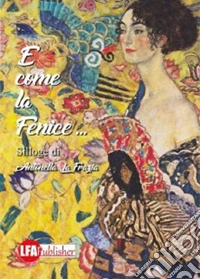E... come la Fenice. E-book. Formato PDF ebook