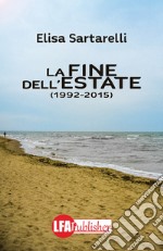 La fine dell'estate 1992-2015. E-book. Formato PDF ebook