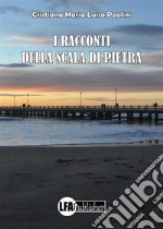 I racconti della scala di pietra. E-book. Formato PDF ebook