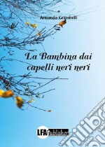 La bambina dai capelli neri neri. E-book. Formato PDF