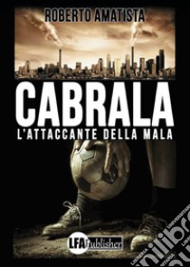 Cabrala. E-book. Formato PDF ebook di Roberto Amatista