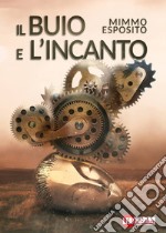 Il buio e l'incanto. E-book. Formato PDF ebook