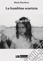 La bambina scartata. E-book. Formato PDF ebook