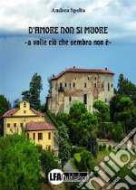 D'amore non si muore. E-book. Formato EPUB ebook