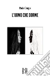 L'uomo che dorme. E-book. Formato EPUB ebook di Paola Ciregia