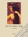 The Gift of the Magi. E-book. Formato EPUB ebook di O. Henry