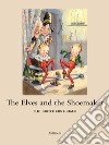 The Elves and the Shoemaker. E-book. Formato EPUB ebook