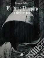 L'ultimo Vampiro e altri racconti. E-book. Formato Mobipocket