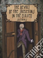 The Revolt of the Skeletons in the Closet. E-book. Formato EPUB