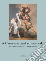 A Carnevale ogni scherzo vale!: filastrocche della tradizione. E-book. Formato EPUB ebook