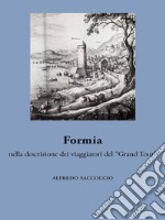 Formia nella descrizione dei viaggiatori del “Grand Tour”. E-book. Formato Mobipocket ebook