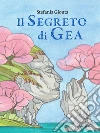 Il Segreto di Gea. E-book. Formato EPUB ebook di Stefania Gionta
