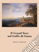 Il Grand Tour nel Golfo di Gaeta. E-book. Formato EPUB ebook