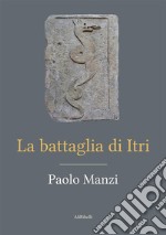 La Battaglia di Itri. E-book. Formato EPUB ebook