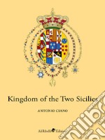 Kingdom of the Two Sicilies. E-book. Formato EPUB ebook