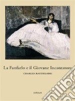 La Fanfarlo e il Giovane Incantatore. E-book. Formato Mobipocket ebook