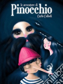 Le Avventure di Pinocchio. E-book. Formato EPUB ebook di Carlo Collodi