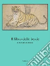 Il libro delle bestie. E-book. Formato EPUB ebook di Rudyard Kipling