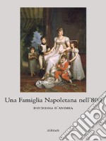 Una Famiglia Napoletana nell'800. E-book. Formato Mobipocket ebook