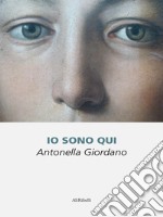 Io Sono Qui. E-book. Formato EPUB