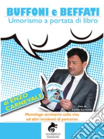 Buffoni e beffati: Umorismo a portata di libro. E-book. Formato Mobipocket ebook di Enzo Carnevale