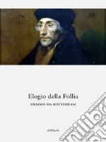 Elogio della Follia. E-book. Formato EPUB ebook