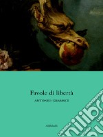 Favole di libertà. E-book. Formato EPUB ebook