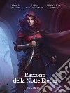 Racconti della Notte Eterna. E-book. Formato EPUB ebook