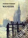 Wankers. E-book. Formato EPUB ebook di Christian Robshaw