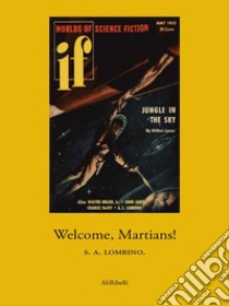 Welcome Martians!. E-book. Formato Mobipocket ebook di S.A. Lombino