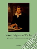 I Dolori del Giovane Werther. E-book. Formato EPUB ebook